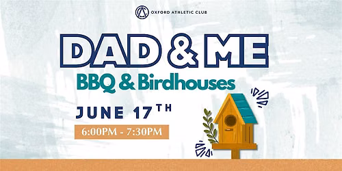 Dad & Me: BBQ and Birdhouses