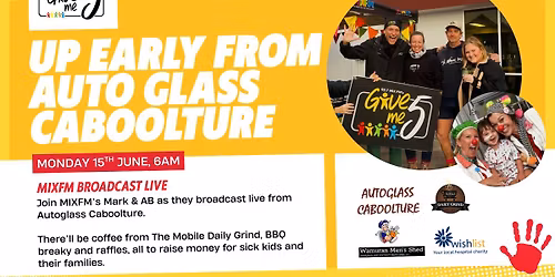 Up Early with Mark & AB live from Autoglass Caboolture for Give Me 5 \ud83d\udd90\ud83c\udffb