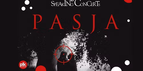 Pozna\u0144: PASJA SPEAKING CONCERT