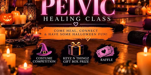 HALLOWEEN PELVIC HEALING CLASS WITH KEYZ