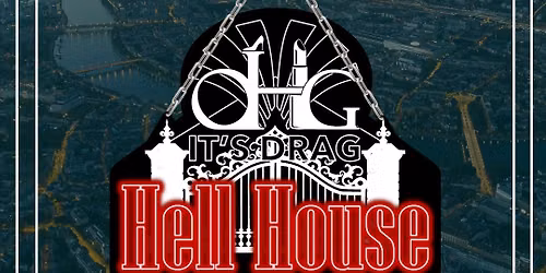 OHG! It's Drag \u2013 HELL HOUSE
