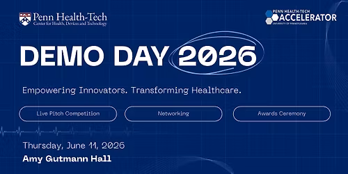 Penn Health-Tech Accelerator Demo Day 2026