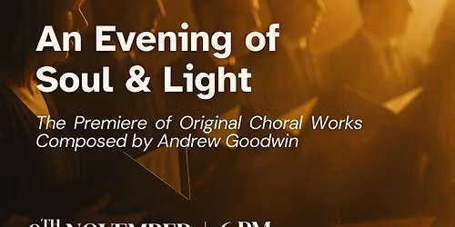 A Night of Choral Works Composed by Andrew Goodwin