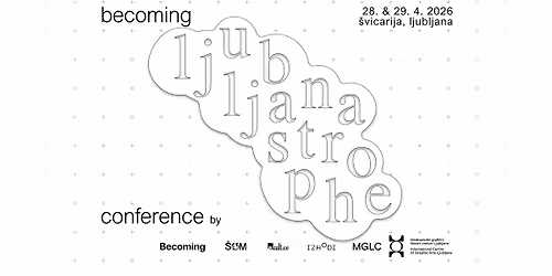 \u0160um \u00d7 Becoming Press \u00d7 Kultko \u00d7 Izhodi: Becoming Ljubljanastrophe