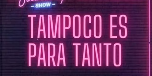 Tampoco es para tanto, en La Latina