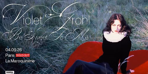 Violet Grohl : Be Sweet To Me Tour \u00b7 La Maroquinerie, Paris \u00b7 04\/09\/2026 \u00b7 COMPLET