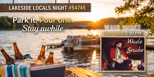 Wade Snake Live- Locals Night