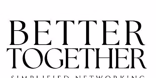 October 20th Better Together 10AM-12PM