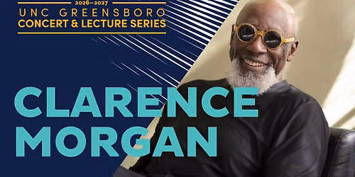 Clarence Morgan: UNCG Concert and Lecture Series
