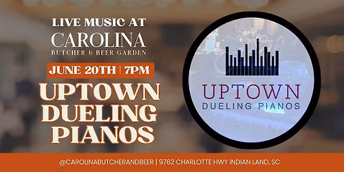 Uptown Dueling Pianos LIVE at Carolina Butcher and Beer Garden