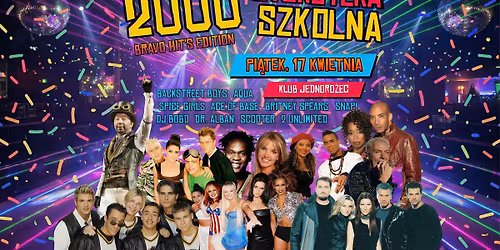 DYSKOTEKA SZKOLNA 2000 \ud83d\udcbf Bravo Hit's Edition \ud83d\udcbf Jednoro\u017cec \u2022 17.04 \ud83d\udcbf Lista FB free do 22:00