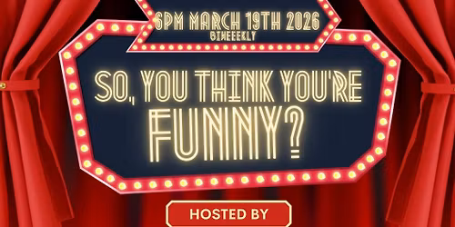 So you think you\u2019re funny comedy show 