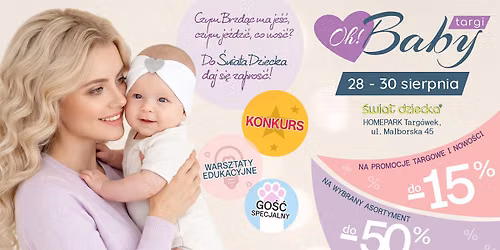 Targi Dzieci\u0119ce Oh!Baby, \u015awiat Dziecka Malborska 45, 28-30 sierpnia