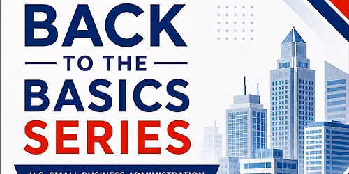 Back to The Basic Series with the U.S. Small Business Administration