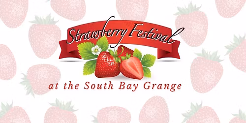 Strawberry Festival at the South Bay Grange