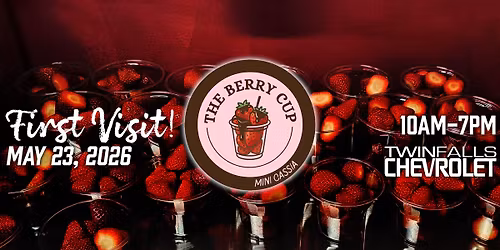 First Visit | Food Truck Friday: The Berry Cup @ Twin Falls Chevrolet