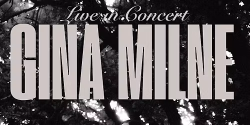 GINA MILNE - Live In Concert