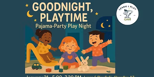 Goodnight, Playtime! at Learn & Play Cafe