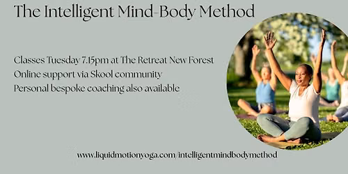 The Intelligent Mind-Body Method - weekly class at The Retreat New Forest