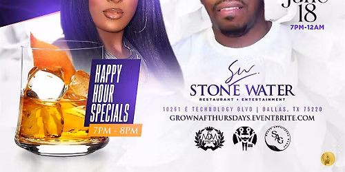 GROWN\u2022AF\u2022 Vibe After Work Thursdays @ Stone Water \u2013 Every Week