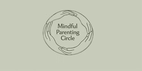 Mindful Parenting Circle