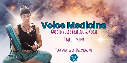 Voice Medicine Workshop - A Guided Voice Healing Experience for Women