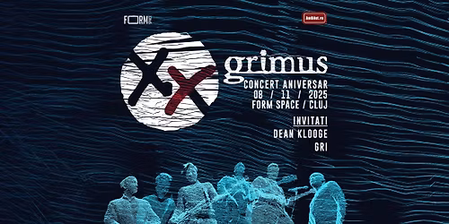 Cluj | Grimus - Concert aniversar | Form Space