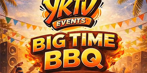 The Big Time BBQ - YKTV EVENTS
