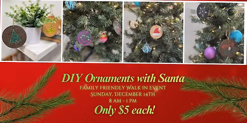 DIY Ornaments with Santa - Family Friendly Walk In Event!