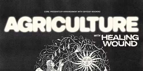 core. presents: Agriculture + Healing Wound \/ Stereo, Glasgow \/ 12.04.26