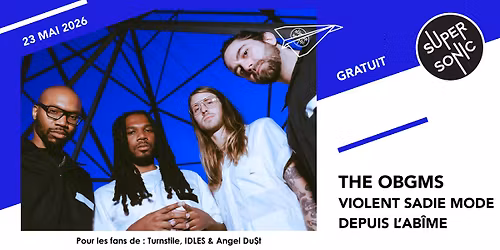 The OBGMs \u2022 Violent Sadie Mode \u2022 Depuis l'Ab\u00eeme \/ Supersonic (Free entry)