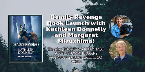 Deadly Revenge Book Launch with Kathleen Donnelly and Margaret Mizushima!