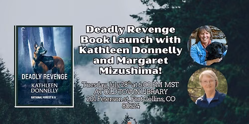 Deadly Revenge Book Launch with Kathleen Donnelly and Margaret Mizushima!