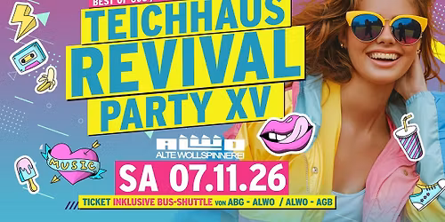 TEICHHAUS REVIVAL PARTY XV - ALWO Club - SA. 07.11.2026