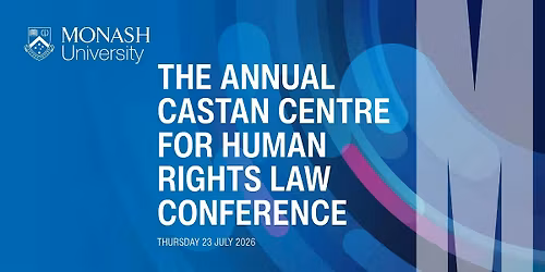 The Annual Castan Centre for Human Rights Law Conference