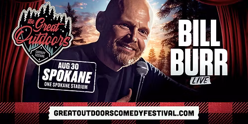 Bill Burr - GOCF Spokane