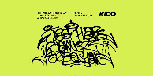 KIDD - Jeg har savnet K\u00f8benhavn - 22. maj - UDSOLGT