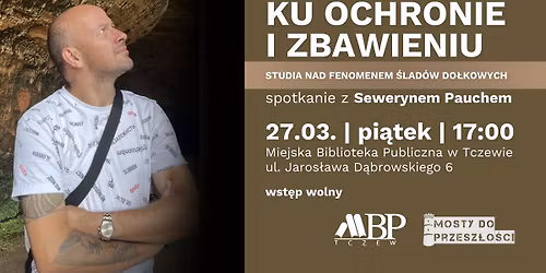 Mosty do przesz\u0142o\u015bci | spotkanie z Sewerynem Pauchem