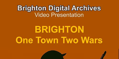 Brighton - One Town, Two Wars