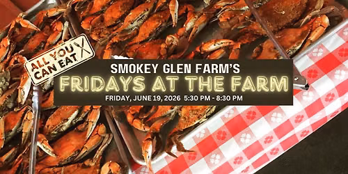 Fridays at the Farm (Crab Feast & BBQ Buffet) 