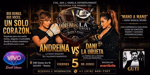 Por primera vez en Toronto ANDREINA vs DANI LA URUETA \u201cMANO A MANO"