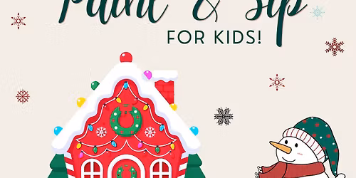 Santa's Workshop "Paint and Sip" for Kids!