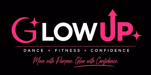 The Glow Up Kickoff!