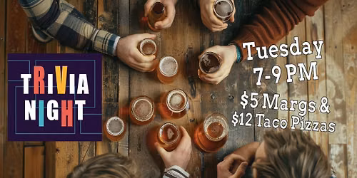 Trivia, Tequila, Taco Pizza and Fun