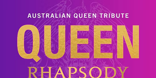 QUEEN RHAPSODY - Deniliquin RSL 2025 - NSW