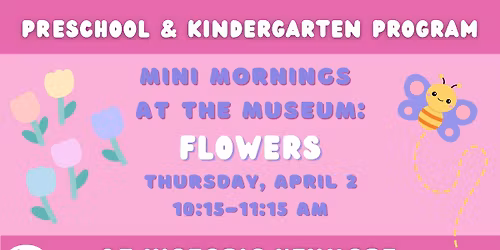 Mini Mornings at the Museum: Flowers!