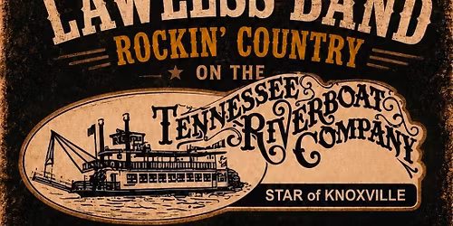 LAWLESS WILL BE COUNTRY ROCKIN' THE STAR OF KNOXVILLE! BE SURE TO JOIN US FATHER'S DAY WEEKEND!