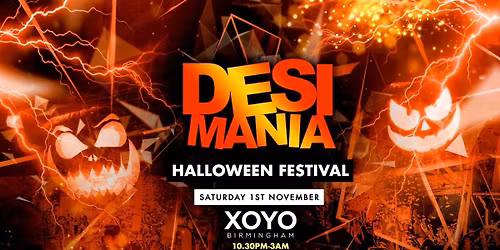  Desi Mania - Halloween Festival - XOYO Birmingham \ud83c\udf83 [TICKETS NOW ONLINE]