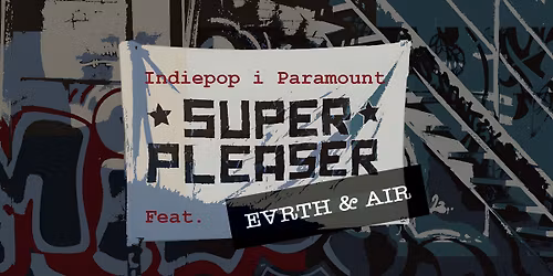 Super Pleaser feat. Earth & Air - Fri entr\u00e9