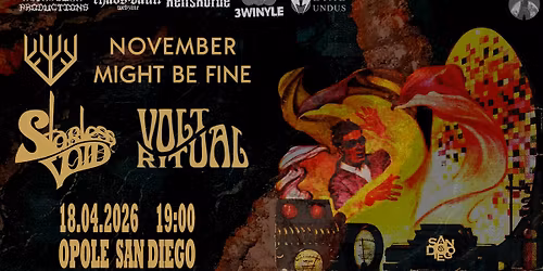 November Might Be Fine + Volt Ritual + Starless Void @ San Diego Opole